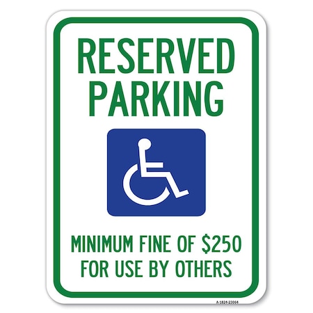 Signmission Reserved Parking Minimum Fine of $250 for Use by Others Heavy-Gauge Aluminum Parking, A-1824-23064 A-1824-23064